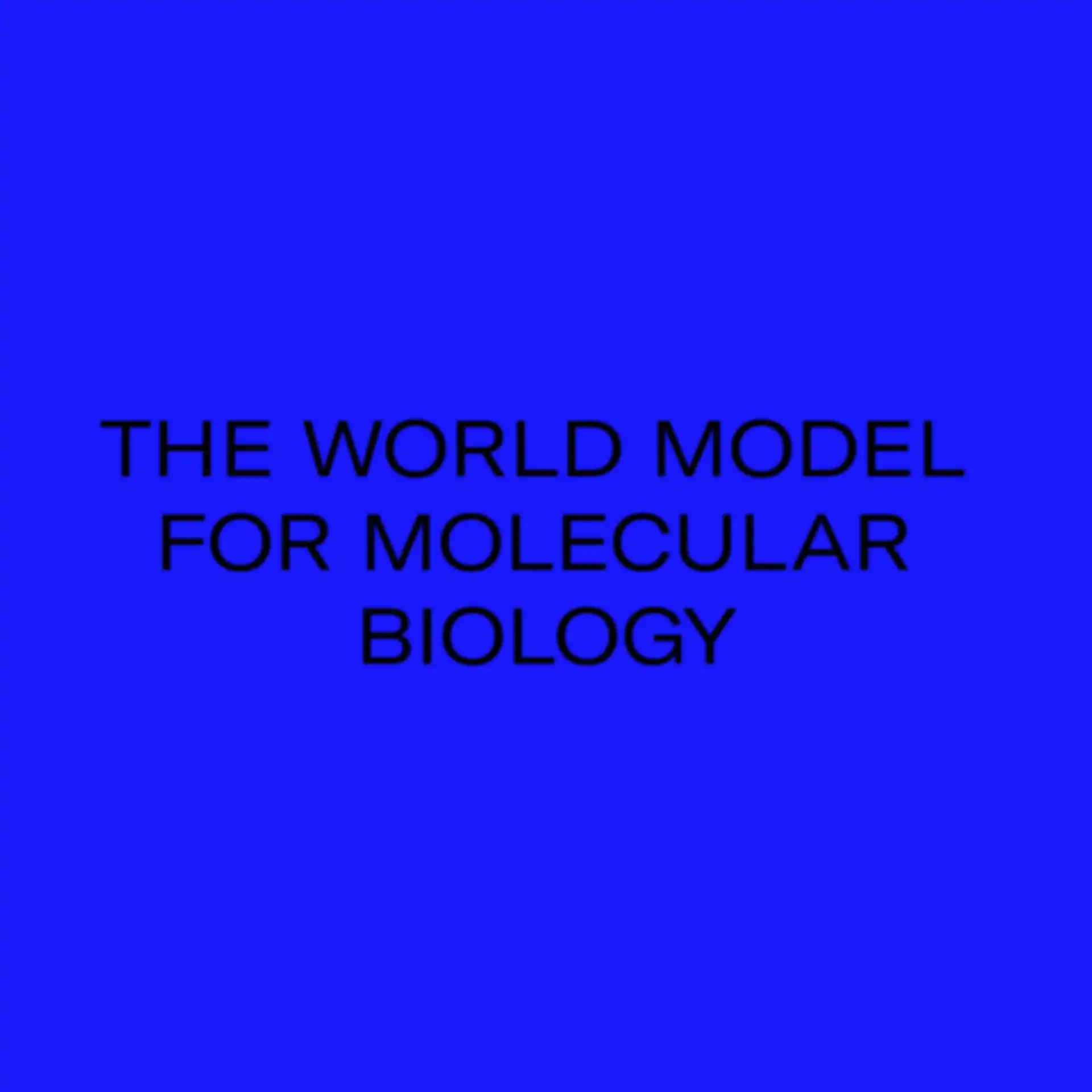 The World Model for Molecular Biology