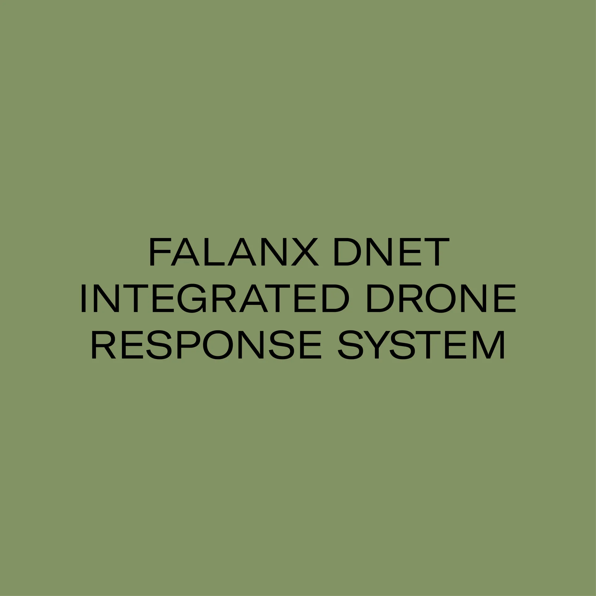 Falanx DNET Integrated Drone Response System