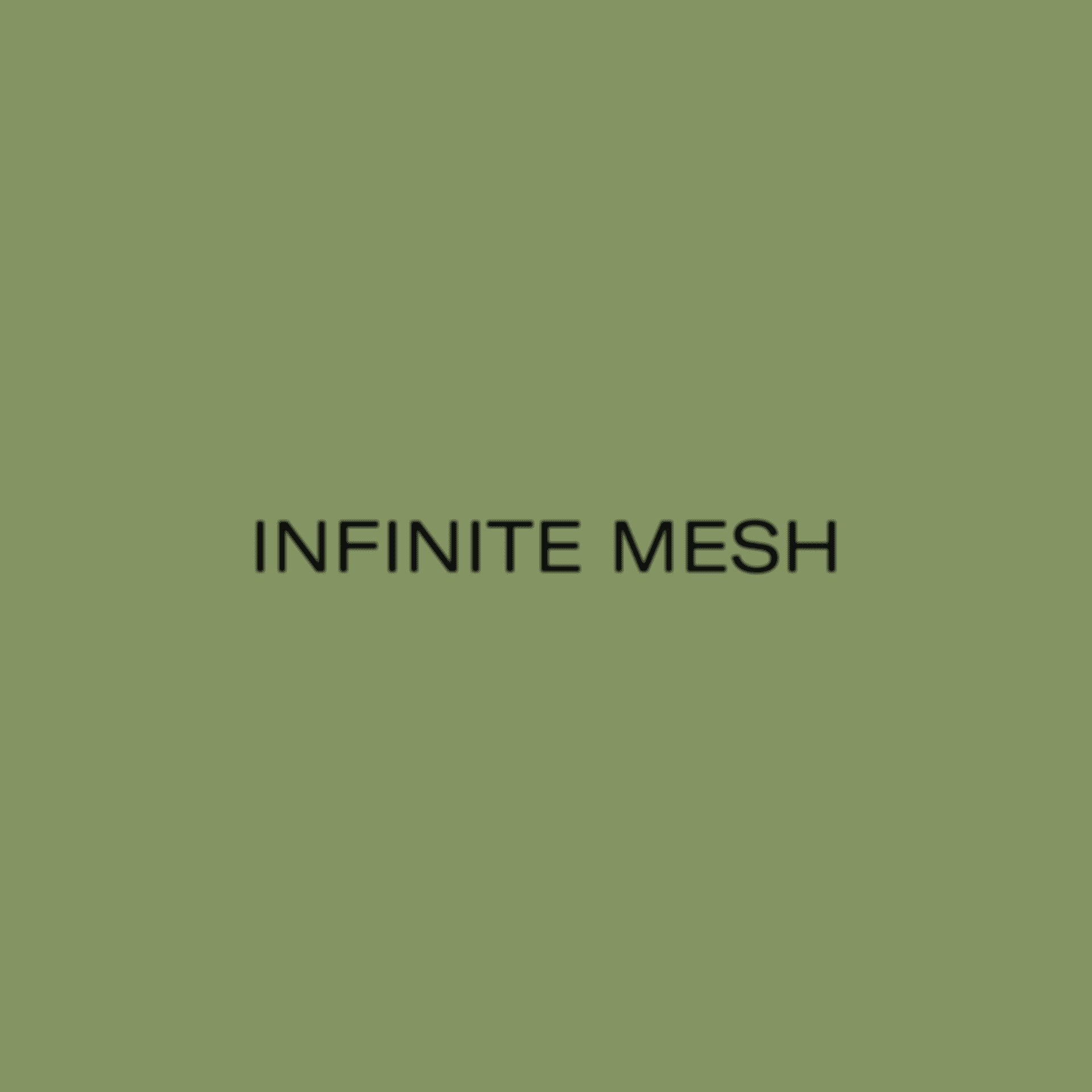 INFINITE MESH